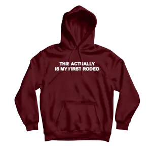 My First Rodeo Maroon Hoodie
